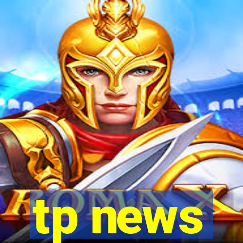 tp news